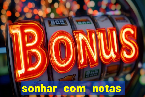 sonhar com notas de 20 reais